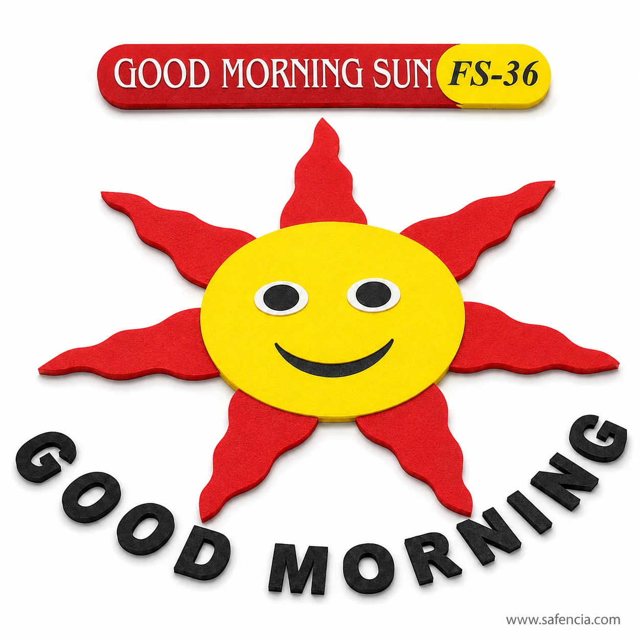 Good Morning Sun foam cut-out with the red banner and the FS-36 model code in view